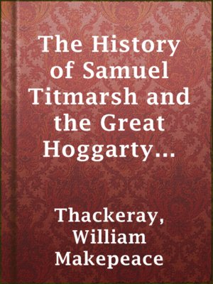 cover image of The History of Samuel Titmarsh and the Great Hoggarty Diamond